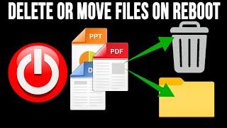 Have Files Deleted or Moved to Another Folder Automatically on When Rebooting Your Computer