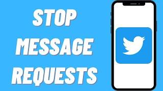 How To Stop Twitter Message Requests (Simple)