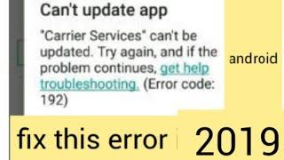 How To Fix Can't Update Apps Error Code 192 On Google Play Store In Android 2019