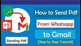 How to Send PDF File from WhatsApp to Gmail