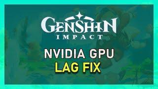 Genshin Impact – How To Fix Lag on NVIDIA GPU’s