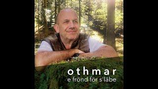 OTHMAR - e frönd för s'läbe