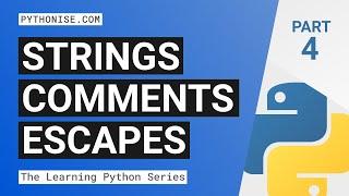 Strings, comments & escapes - Learning Python Series Pt. 4