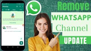 How To Remove WhatsApp Channel Option Update From Status | Remove Channel Suggestions