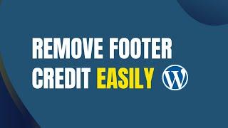 How to remove footer credit in WordPress website