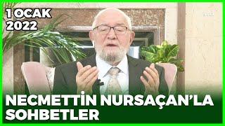 Necmettin Nursaçan'la Sohbetler - 1 Ocak 2022