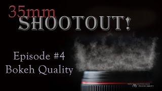 35mm Shootout!  Episode 4:  Bokeh Quality