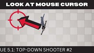 [Unreal Engine 5.1] Top Down Shooter EP.2 - Look at Mouse Cursor