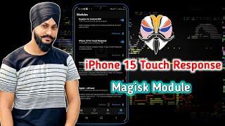 iPhone 15 Pro Touch Response Magisk Module For Android phones | iPhone Touch Response Magisk module