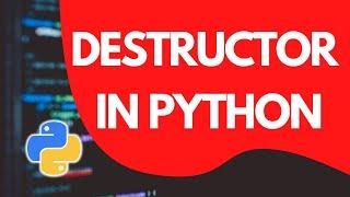 Destructor in python | Explained in easy steps