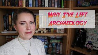 Why I've Left Archaeology