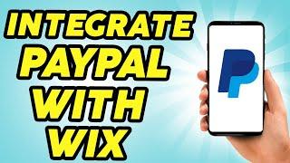 How to Integrate PayPal with Wix for Payments - 2024