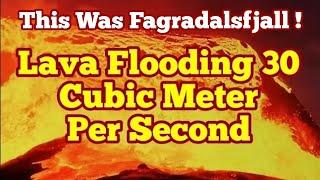 This Was Fagradalsfjall: Flooding At Highest Rate / Iceland Fagradalsfjall Volcano Eruption