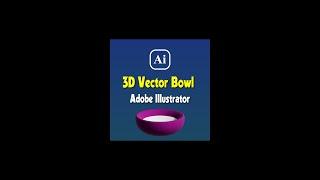 Adobe Illustrator - Make a simple 3D BOWL