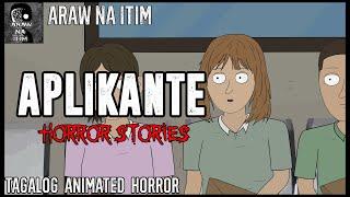 APLIKANTE HORROR STORIES | TAGALOG ANIMATED HORROR STORY