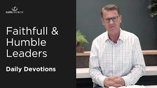 Faithful & Humble Servant - Pastor Robert Maasbach Shares a Daily Devotion