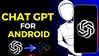 CHAT GPT APP LAUNCHED FOR ANDROID DEVICES | USE CHATGPT ON MOBILE| CHAT GPT