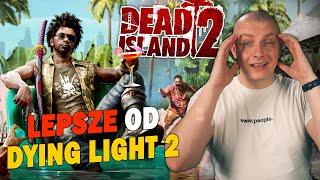 DEAD ISLAND 2 - Recenzja. Dambuster Studios daje nam to o czym zapomniał Techland!