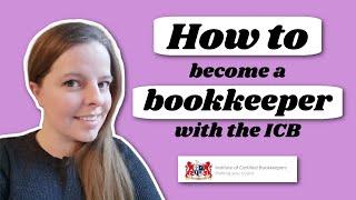 How to become a qualified bookkeeper with the Institute of Certified Bookkeepers (ICB) UK 2022