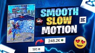 Ultra smooth slow motion LIKE PC In mobile  capcut - free fire