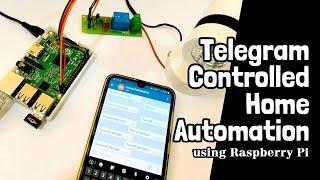 Telegram controlled Home Automation using Raspberry Pi