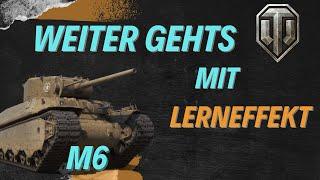 weiter geht der Grind aber mit Lerneffekt | world of tanks | f2p | el_Peilo | M6