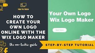 WIX LOGO MAKER TUTORIAL: How To Create Your Own Logo Online With The Wix Logo Maker Free Logo Tool