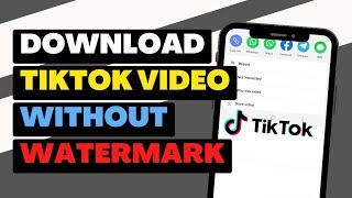 How To Download TikTok Videos without Watermark