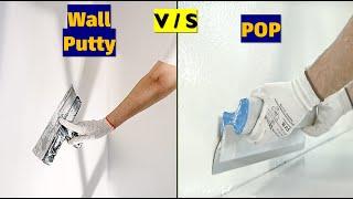 Wall Putty vs Pop | दीवारों पे क्या लगाएं WALL पुट्टी या POP | Difference Between POP & Putty