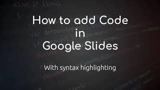 How to add code to Google Slides with Syntax Highlight