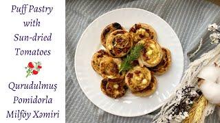 Puff Pastry Pinwheels with Sun-dried Tomatoes | Qurudulmuş Pomidorla Qat-Qat Xəmir