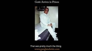 What happened when Gotti walked into prison?