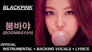 BLACKPINK - '붐바야 (BOOMBAYAH)' Official Karaoke With Backing Vocals + Lyrics