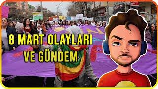 @CavsKarahanIi - 8 Mart Olayları ve Gündem 09.03.2025