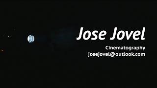 Jose Jovel Cinematography Demo Reel 2019