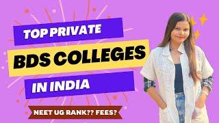 Top Private BDS Colleges in India || Should you join a Private BDS College?