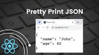 How to Pretty Print JSON | React Tutorial