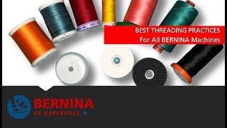 Best Threading Practices: For all BERNINA Machines