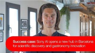 Success case: Sony AI opens new hub in Barcelona for scientific discovery and gastronomy innovation