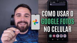 COMO USAR O GOOGLE FOTOS NO CELULAR PASSO A PASSO