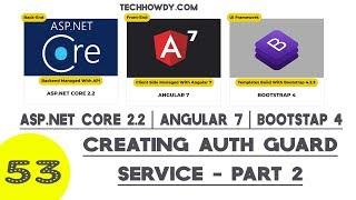 Angular 7 | Creating Auth Guard Service To Access Components - Part 2 1