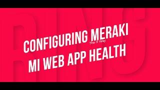 Configuring Cisco Meraki Insight Web App Health