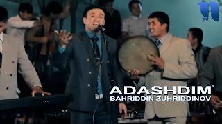 Bahriddin Zuhriddinov - Adashdim (bom bom) | Бахриддин Зухриддинов - Адашдим (бом бом)
