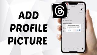 How to Add Profile Picture in Threads