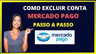 Como excluir conta do Mercado Pago [Passo a Passo]