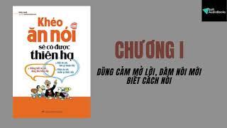 [Sách nói] Khéo ăn nói sẽ có được thiên hạ Chương 1 - DÁM NÓI CHUYỆN NẮM VỮNG KỸ NĂNG GIAO TIẾP