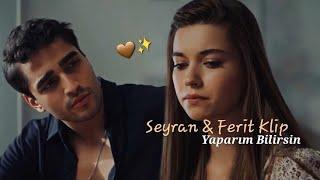 Seyran & Ferit Klip️ || ◇Yaparım Bilirsin◇ || Yalı Çapkını ||