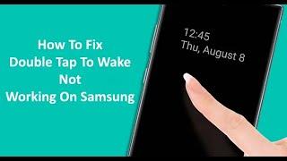 Fix Double Tap To Turn On Screen On Samsung Not Working