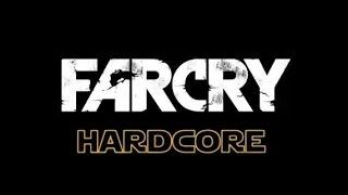 Far Cry Hardcore #7 - Самая сложная игра в моей жизни