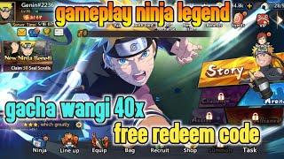 GACHA WANGI 40x + FREE REDEEM CODE NINJA LEGEND NEW CHAPTER  Naruto Ninja Legend